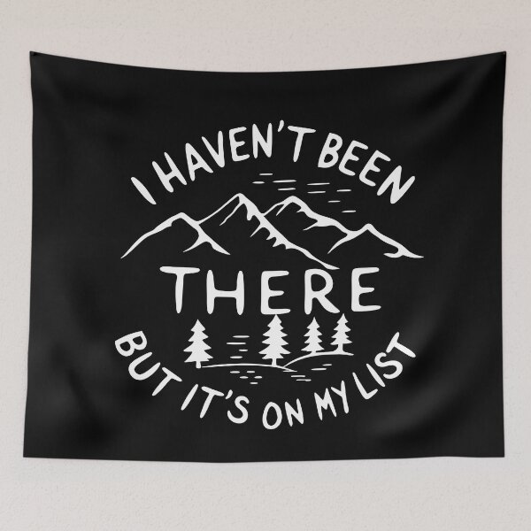 Item preview, I Haven't Been There-Mountain Hiking  - Adventure Travel Quote Aesthetic Design designed and sold by Trinidesigns123.