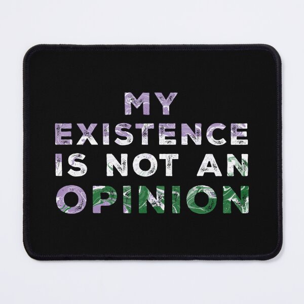 Item preview, My Existence Is Not An Opinion - Genderqueer Colors designed and sold by Qweird Artistry.