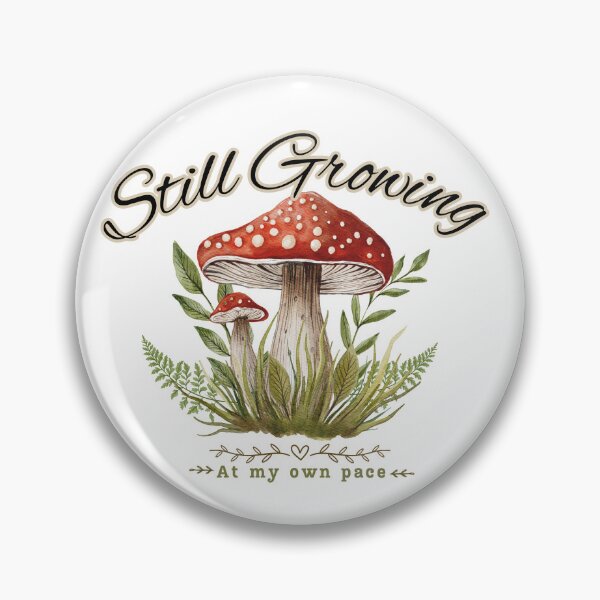 Item preview, Still Growing At My Own Pace Cottagecore Mushroom  designed and sold by MidNiteFB.
