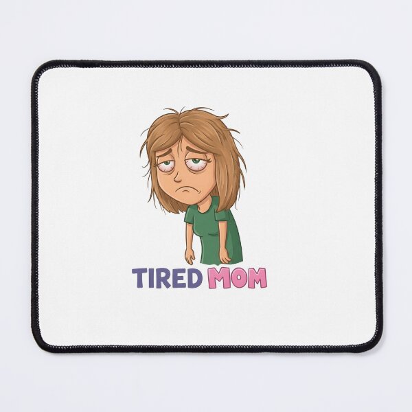 Item preview, Tired Mom designed and sold by Murvel-Ink.