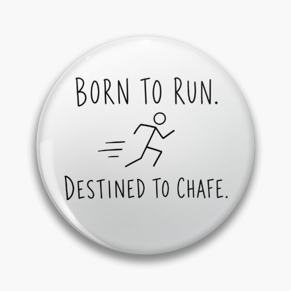 Item preview, Born To Run Destined To Chafe | Running Humor designed and sold by Earn Your View Trail Company.