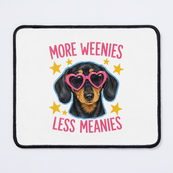 Item preview, More Weenies Less Meanies Dachshund Dog Lover designed and sold by FormalDehyena.