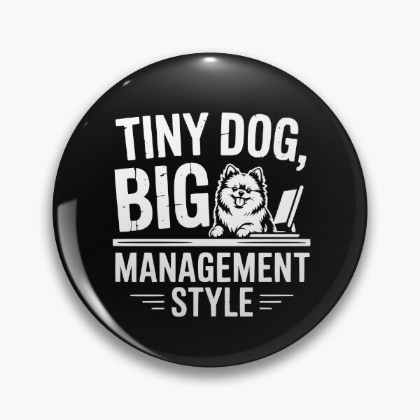 Item preview, Tiny Dog Big Management Style designed and sold by theartfulaspie.