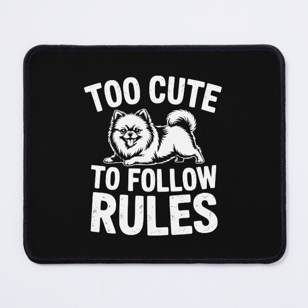 Item preview, Too Cute To Follow Rules designed and sold by theartfulaspie.