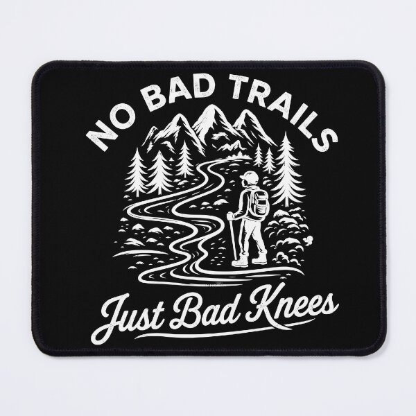 Item preview, No Bad Trails-Bad Knees -Epic Trail Warrior Hiking - Mountain Legends Aesthetic design designed and sold by Trinidesigns123.