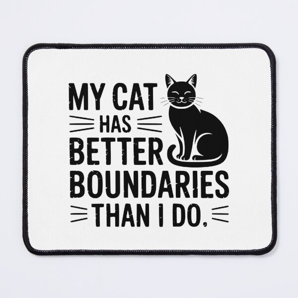 Item preview, My Cat Has Better Boundaries Than I Do designed and sold by theartfulaspie.