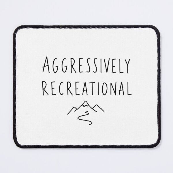 Item preview, Aggressively Recreational | Running Humor designed and sold by Earn Your View Trail Company.