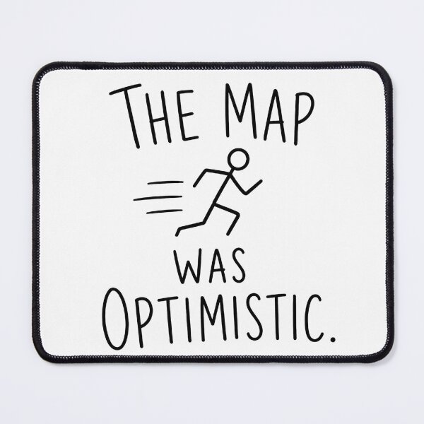 Item preview, The Map was Optimistic | Running Humor designed and sold by Earn Your View Trail Company.