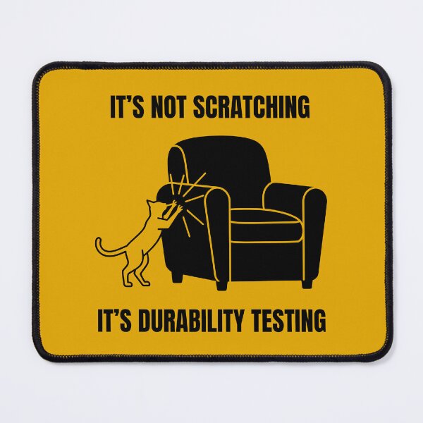 Item preview, It's Not Scratching, It's Durability Testing Funny Cat designed and sold by Horningamere.