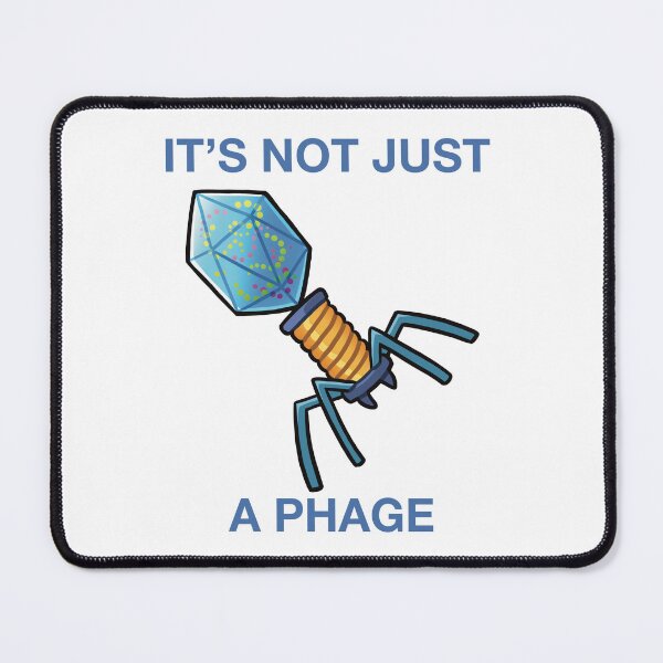 Item preview, Its Not Just a Phage Bacteriophage designed and sold by DinoDoggie.