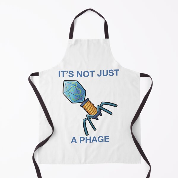 Item preview, Its Not Just a Phage Bacteriophage designed and sold by DinoDoggie.