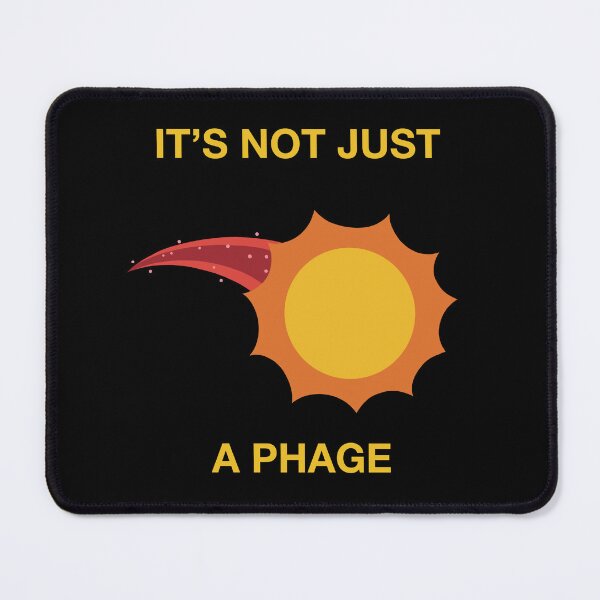 Item preview, Its Not Just a Phage Sci-Fi designed and sold by DinoDoggie.