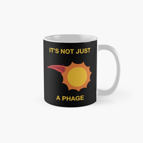Item preview, Its Not Just a Phage Sci-Fi designed and sold by DinoDoggie.