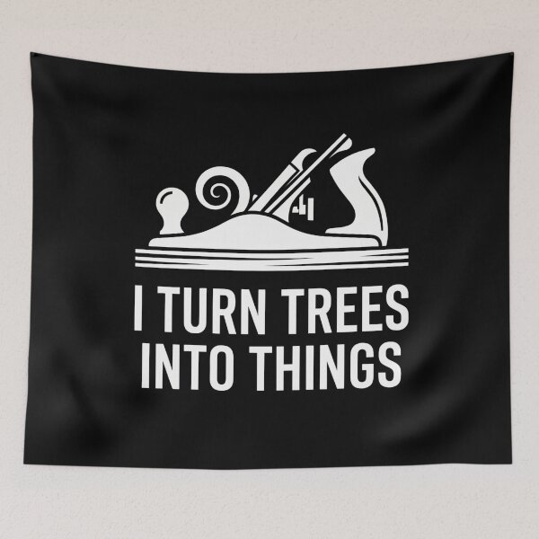 Item preview, I Turn Trees Into Things Woodworking Art designed and sold by Canvas Vibe Studio.