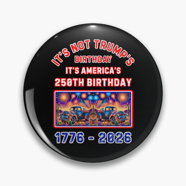 Item preview, Its Not Trumps Birthday Its Americas 250th Birthday         designed and sold by WoodburyLake.