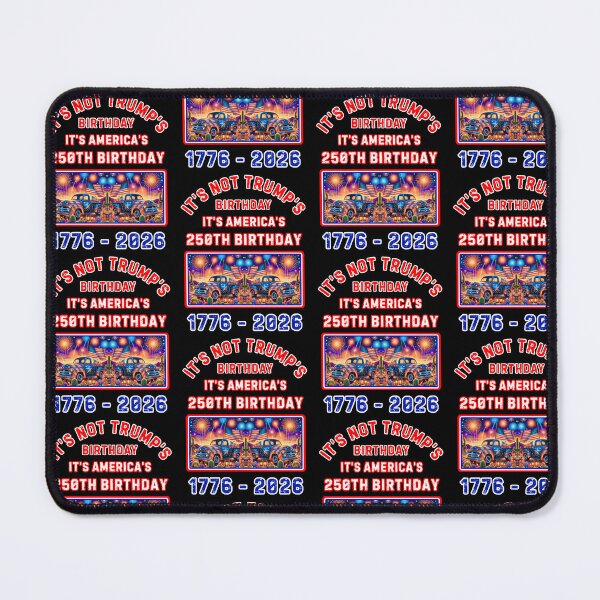 Item preview, Its Not Trumps Birthday Its Americas 250th Birthday         designed and sold by WoodburyLake.