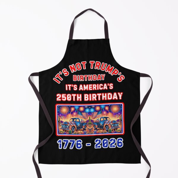 Item preview, Its Not Trumps Birthday Its Americas 250th Birthday         designed and sold by WoodburyLake.