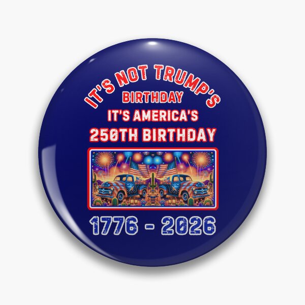 Item preview, Its Not Trumps Birthday Its Americas 250th Birthday         designed and sold by WoodburyLake.