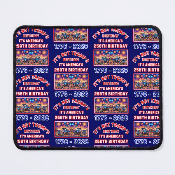 Item preview, Its Not Trumps Birthday Its Americas 250th Birthday         designed and sold by WoodburyLake.
