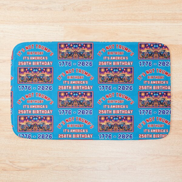 Item preview, Its Not Trumps Birthday Its Americas 250th Birthday         designed and sold by WoodburyLake.