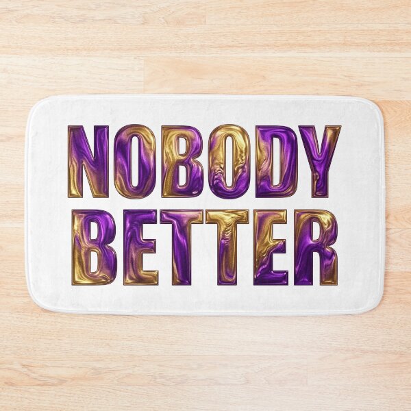 Item preview, Nobody Better designed and sold by Rosy Images California.