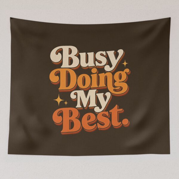 Item preview, Busy Doing My Best. | Funny Motivational Retro Typography designed and sold by Irene Catchmind.
