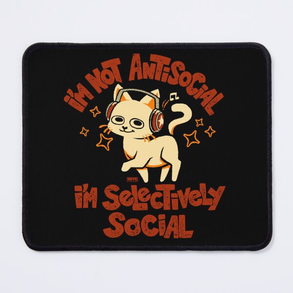 Item preview, I'm Not Anti-Social, I'm Just Selectively Social designed and sold by World Domination For Cats ®.
