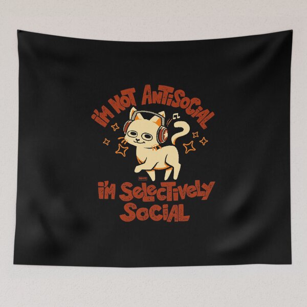 Item preview, I'm Not Anti-Social, I'm Just Selectively Social designed and sold by World Domination For Cats ®.
