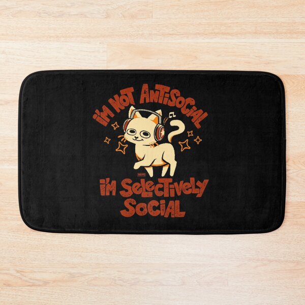 Item preview, I'm Not Anti-Social, I'm Just Selectively Social designed and sold by World Domination For Cats ®.