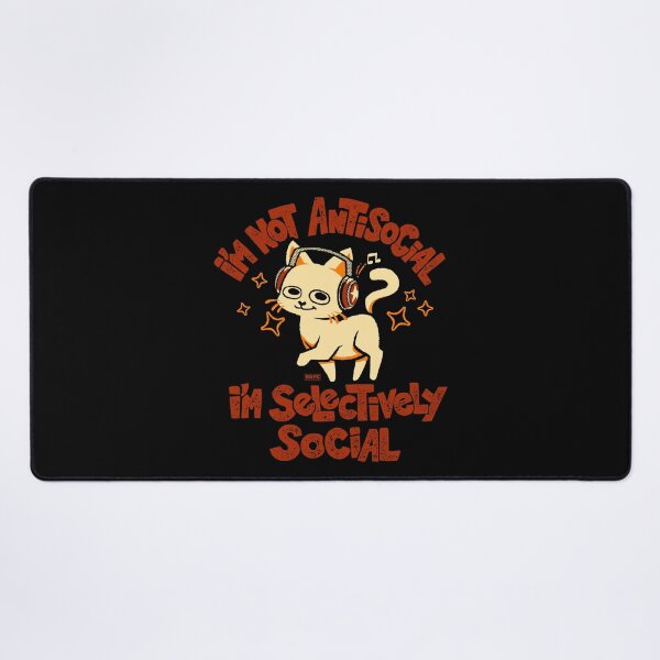Item preview, I'm Not Anti-Social, I'm Just Selectively Social designed and sold by World Domination For Cats ®.