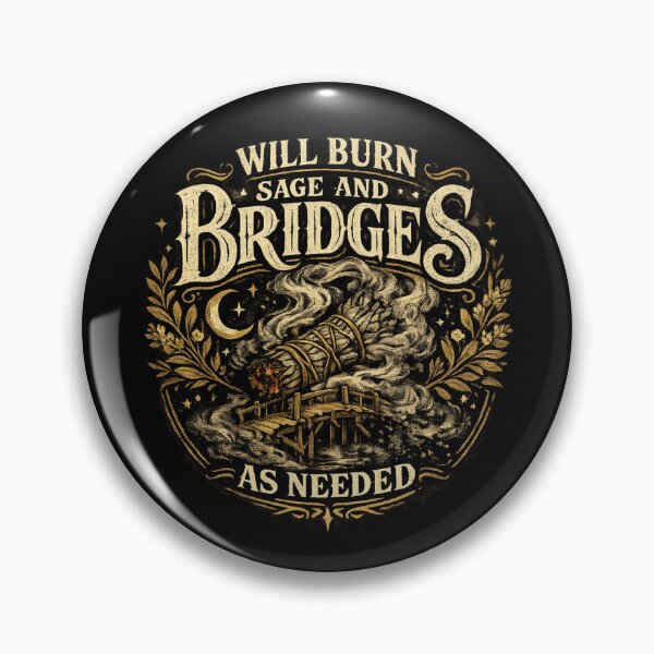Item preview, Will Burn Sage And Bridges As Needed Vintage Witchy designed and sold by XYZ Studio.