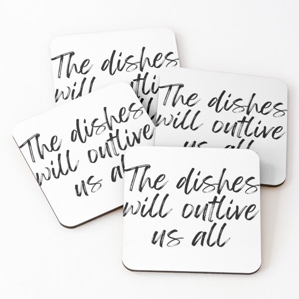 Item preview, The dishes will outlive us all designed and sold by Ariadne-Creates.