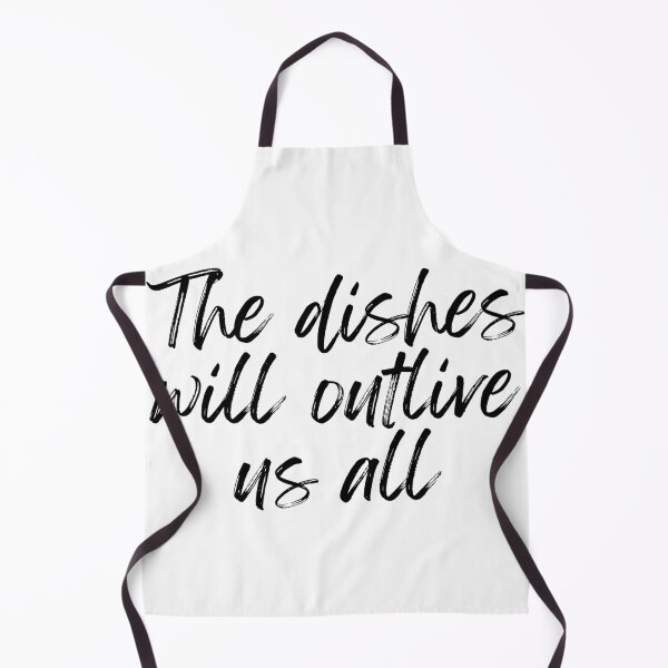 Item preview, The dishes will outlive us all designed and sold by Ariadne-Creates.