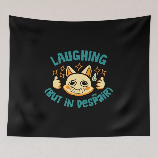Item preview, Laughing (But in Despair)  designed and sold by World Domination For Cats ®.