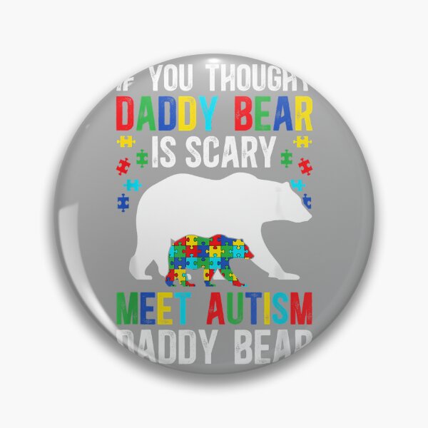 Item preview, Autism Daddy Bear Proud Autism Dad Autism Awareness for Dad designed and sold by KathieFaugh.
