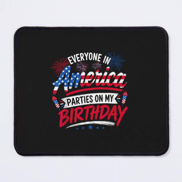 Item preview, Everyone in America Parties On My Birthday 4th of July 2026 designed and sold by FrankIsabel.