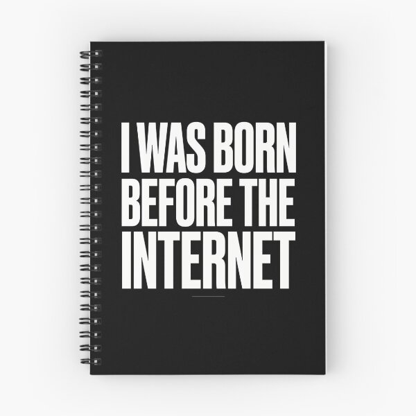 Item preview, I Was Born Before The Internet designed and sold by Peter Stawicki.