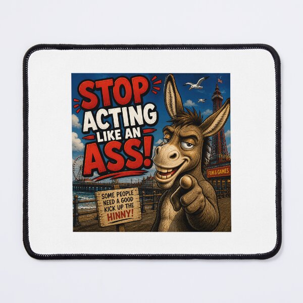 Item preview, Stop Acting Like An Ass Funny Donkey Seaside Design designed and sold by Hornace88studio .