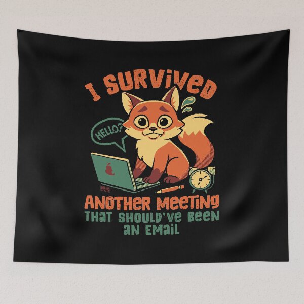 Item preview, I Survived Another Meeting That Should’ve Been An Email designed and sold by World Domination For Cats ®.