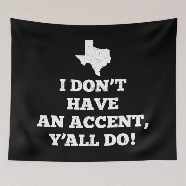 Item preview, I Don't Have An Accent Ya'll Do Texas designed and sold by teesaurus.