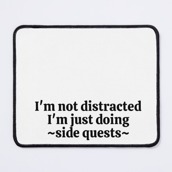 Item preview, I'm not distracted, I'm just doing side quests. Sticker designed and sold by rebel-store21.