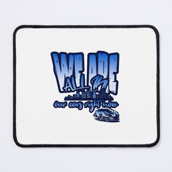 Item preview, We are all in our cars right now designed and sold by CrazyThings529.