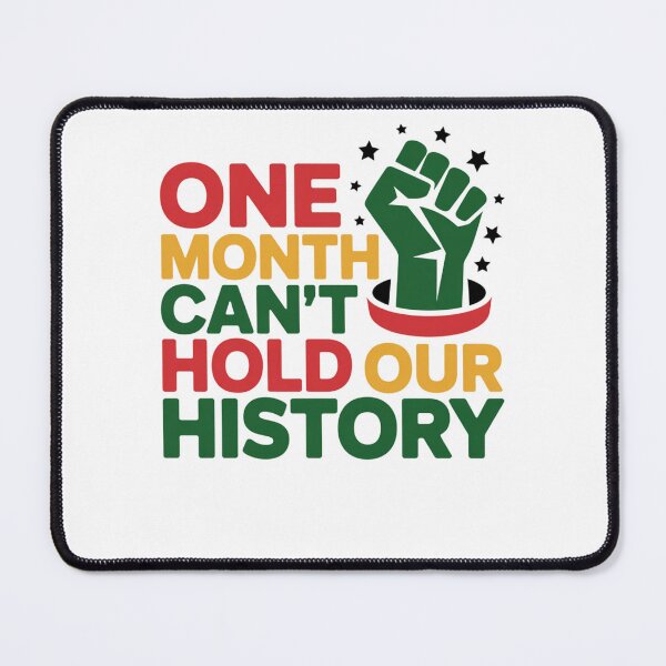 Item preview, One Month Can't Hold Our History Black Pride designed and sold by Gallory Hive.
