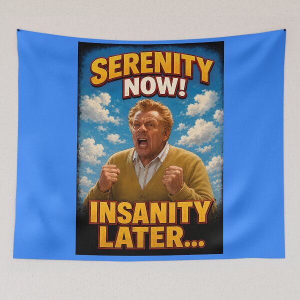 Item preview, Serenity Now! Insanity Later Funny Retro TV Quote Design designed and sold by RockyLambda.