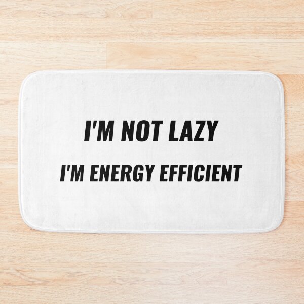 Item preview, I'm Not Lazy I'm Energy Efficient T-Shirt – Funny Attitude Tee | Uncle Jichuan designed and sold by Uncle-Jichuan.