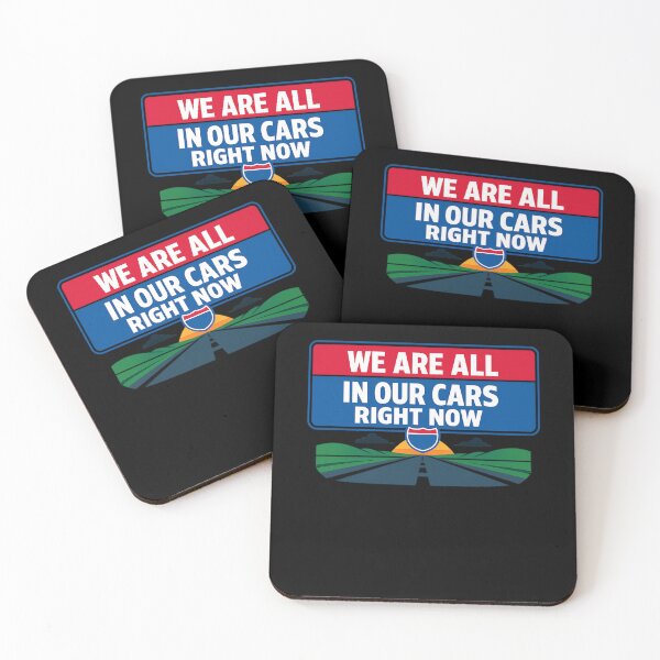 Item preview, WE ARE ALL IN OUR CARS RIGHT NOW designed and sold by XYZ Studio.