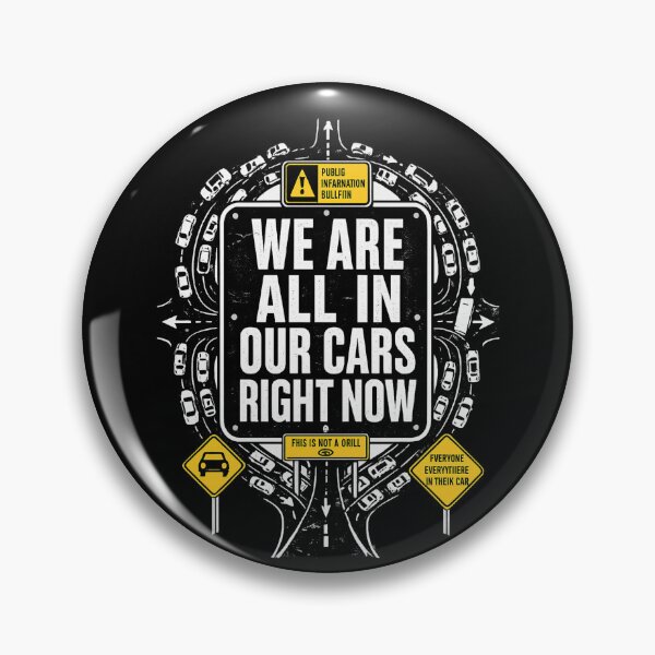 Item preview, WE ARE ALL IN OUR CARS RIGHT NOW designed and sold by XYZ Studio.