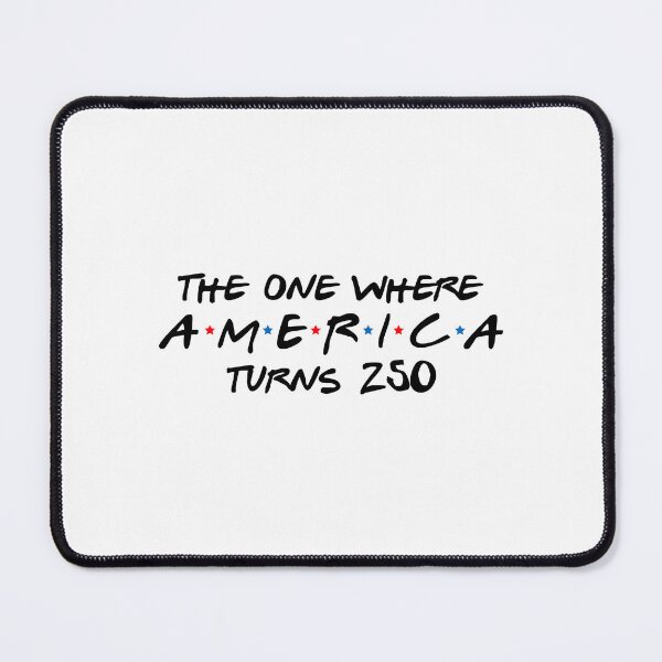 Item preview, The One Where America Turns 250 Years  designed and sold by jackelmbradyt.