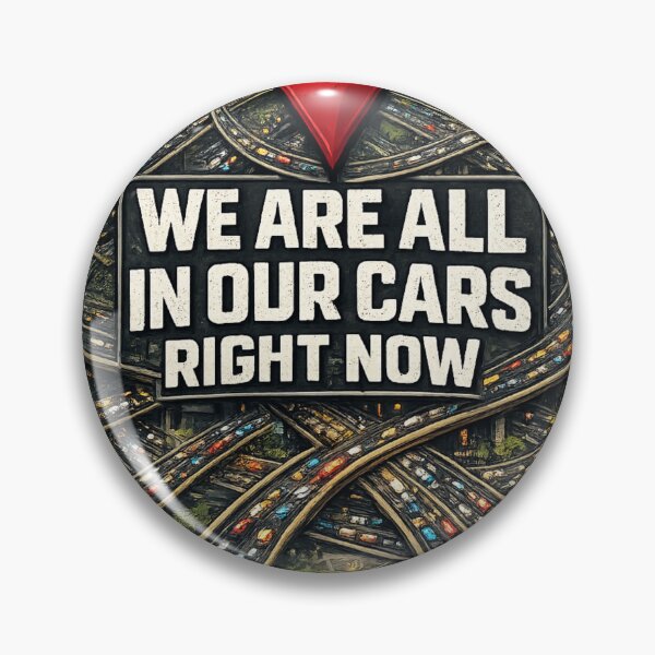 Item preview, WE ARE ALL IN OUR CARS RIGHT NOW GPS Traffic Map Design designed and sold by MindBreakLab.