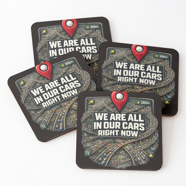 Item preview, WE ARE ALL IN OUR CARS RIGHT NOW GPS Traffic Map Design designed and sold by MindBreakLab.